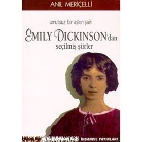 UMUTSUZ BIR AŞKIN ŞAİRİ EMILY DICKINSON'DAN SEÇİLMİŞ ŞİİRLER - EMILY DICKINSON