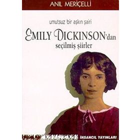 UMUTSUZ BIR AŞKIN ŞAİRİ EMILY DICKINSON'DAN SEÇİLMİŞ ŞİİRLER - EMILY DICKINSON