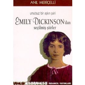 UMUTSUZ BIR AŞKIN ŞAİRİ EMILY DICKINSON'DAN SEÇİLMİŞ ŞİİRLER - EMILY DICKINSON