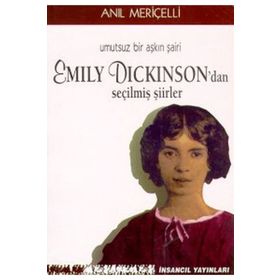 UMUTSUZ BIR AŞKIN ŞAİRİ EMILY DICKINSON'DAN SEÇİLMİŞ ŞİİRLER - EMILY DICKINSON
