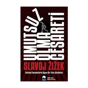 Umutsuz Olma Cesareti - Slavoj Zizek