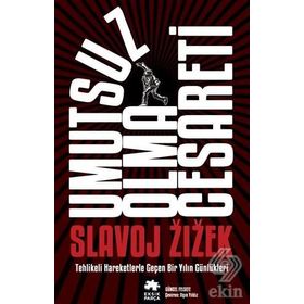 Umutsuz Olma Cesareti - Slavoj Zizek