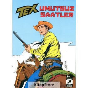 Umutsuz Saatler - Tex Klasik Serisi 37 - Giovanni Luigi Bonelli Guido Nolitta