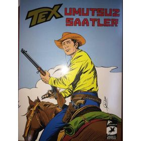 Umutsuz Saatler - Tex Klasik Serisi 37 - Giovanni Luigi Bonelli Guido Nolitta