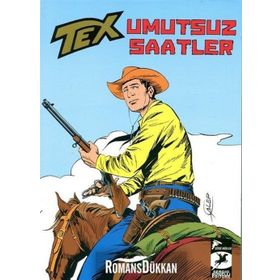 Umutsuz Saatler - Tex Klasik Serisi 37 - Giovanni Luigi Bonelli Guido Nolitta