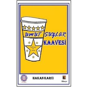 Umutsuzlar Kaavesi - Hakan Karcı