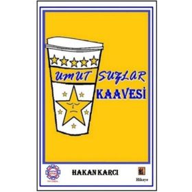 Umutsuzlar Kaavesi - Hakan Karcı