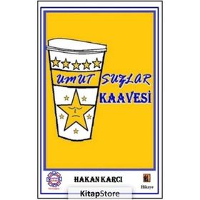 Umutsuzlar Kaavesi - Hakan Karcı