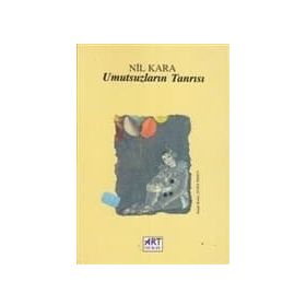 Umutsuzların Tanrısı - Nil Kara
