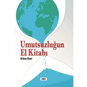 Umutsuzluğun El Kitabı - Orhan Onur