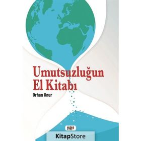Umutsuzluğun El Kitabı - Orhan Onur