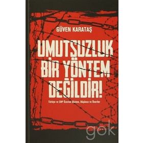 Umutsuzluk Bir Yöntem Değildir! - Güven Karataş