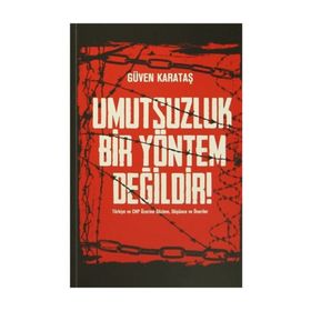 Umutsuzluk Bir Yöntem Değildir! - Güven Karataş
