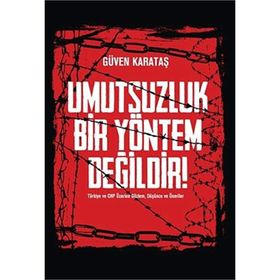 Umutsuzluk Bir Yöntem Değildir! - Güven Karataş