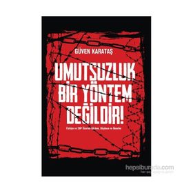 Umutsuzluk Bir Yöntem Değildir! - Güven Karataş