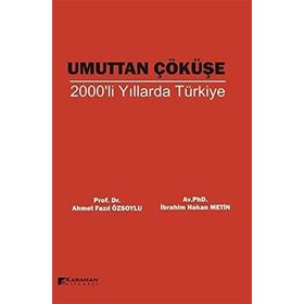 Umuttan Çöküşe 2000'li Yıllarda Türkiye - Kolektif