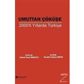 Umuttan Çöküşe 2000'li Yıllarda Türkiye - Kolektif