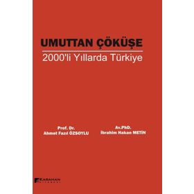 Umuttan Çöküşe 2000'li Yıllarda Türkiye - Kolektif