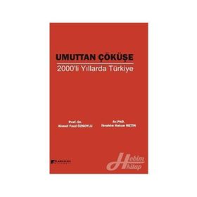 Umuttan Çöküşe 2000'li Yıllarda Türkiye - Kolektif