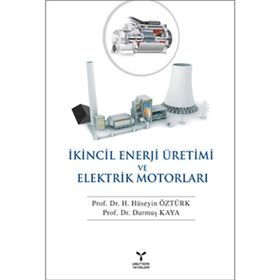Umuttepe Yayınları - İkincil Enerji Üretimi ve Elektrik Motorları - Durmuş Kaya