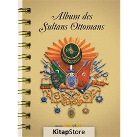 Un Album Portrait des Sultans Ottomans - kollektif