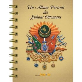 Un Album Portrait des Sultans Ottomans - kollektif