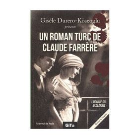 UN ROMAN TURC DE CLAUDE FARRERE: L'HOMME QUI ASSASSINA - GISELE DURERO KÖSEOĞLU