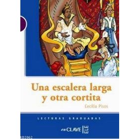 UNA ESCALERA LARGA Y OTRA CORTITA (LG NIVEL-1) İSPANYOLCA OKUMA KITABI - CECILIA PISOS