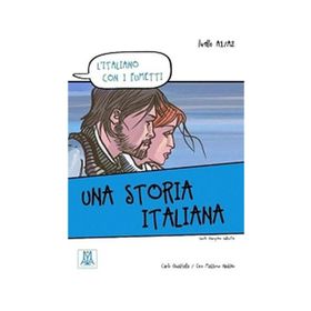 UNA STORIA ITALIANA (L'ITALIANO CON I FUMETTI- LIVELLO: A1-A2) İTALYANCA OKUMA KITABI - CARLO GUASTALLA;CIRO MASSIMO NADDEO