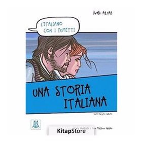 UNA STORIA ITALIANA (L'ITALIANO CON I FUMETTI- LIVELLO: A1-A2) İTALYANCA OKUMA KITABI - CARLO GUASTALLA;CIRO MASSIMO NADDEO