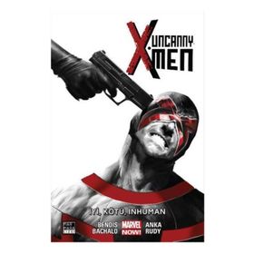 Uncanny X-Men Cilt 3: İyi, Kötü, Inhuman