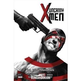 Uncanny X-Men Cilt 3: İyi, Kötü, Inhuman