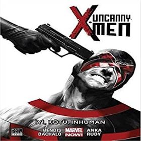 Uncanny X-Men Cilt 3: İyi, Kötü, Inhuman