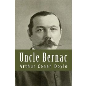 Uncle Bernac - Arthur Conan Doyle