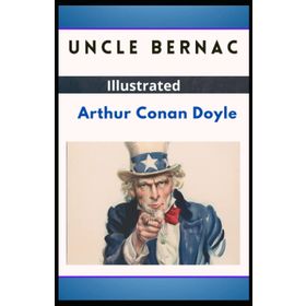 Uncle Bernac - Arthur Conan Doyle