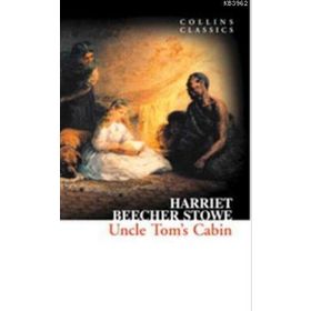 UNCLE TOM'S CABIN (COLLINS CLASSICS) - HARRIET BEECHER STOWE