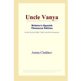 Uncle Vanya - Anton Chekhov