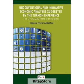 Unconventional and Innovative Economic Analyses Suggested By the Turkish Experience - Zeyyat Hatiboğlu