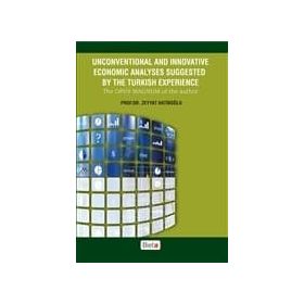 Unconventional and Innovative Economic Analyses Suggested By the Turkish Experience - Zeyyat Hatiboğlu