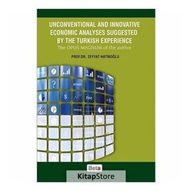 Unconventional and Innovative Economic Analyses Suggested By the Turkish Experience - Zeyyat Hatiboğlu