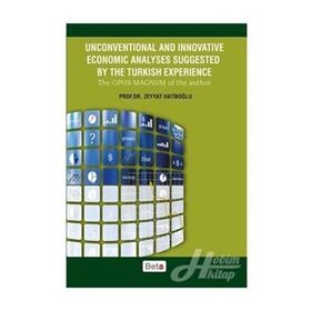 Unconventional and Innovative Economic Analyses Suggested By the Turkish Experience - Zeyyat Hatiboğlu