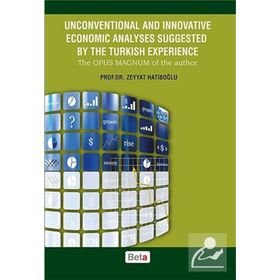 Unconventional and Innovative Economic Analyses Suggested By the Turkish Experience - Zeyyat Hatiboğlu
