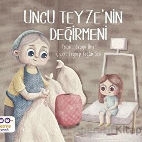 Uncu Teyzenin Değirmeni - Duygu Ünal