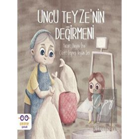 Uncu Teyzenin Değirmeni - Duygu Ünal