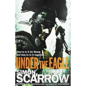 Under The Eagle - 1 Eagles of the Empire