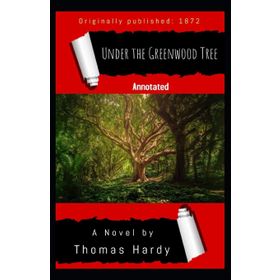 Under The Greenwood Tree - Thomas Hardy