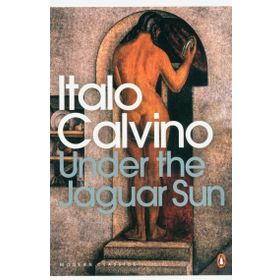 Under the Jaguar Sun - Italo Calvino
