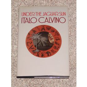 Under the Jaguar Sun - Italo Calvino