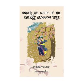 Under The Shade Of The Cherry Blossom Tree - Kübra Yavuz