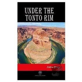 Under The Tonto Rim / Zane Grey / Platanus Publishing